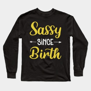 Sassy Since Birth T-shirt For Boys Girls Long Sleeve T-Shirt